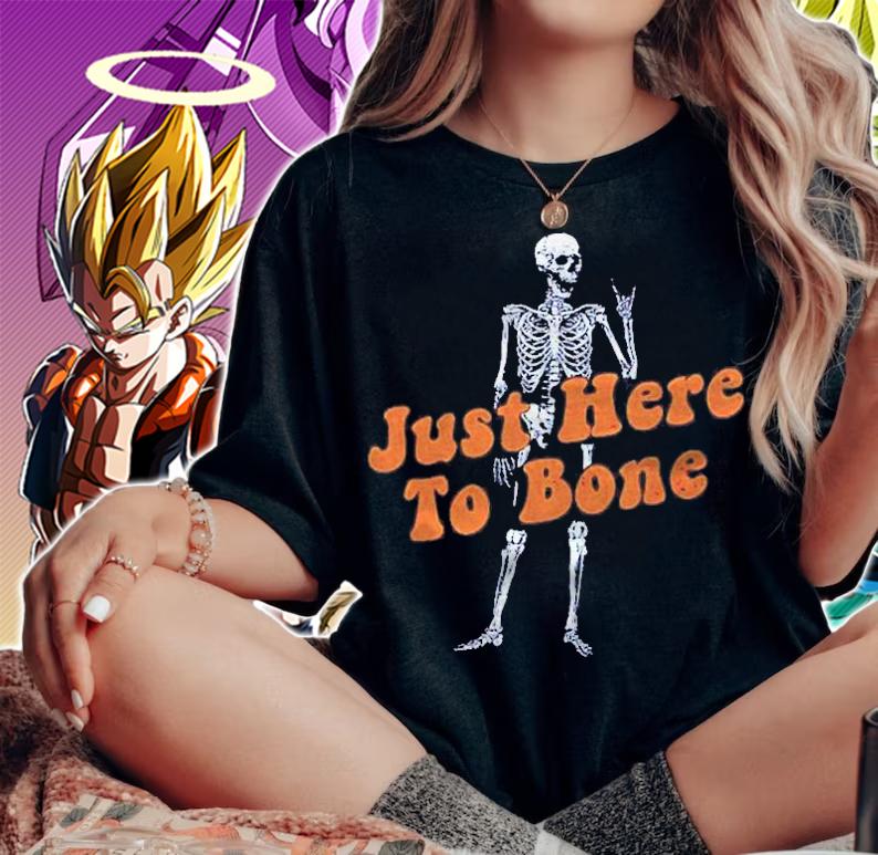 Funny Skeleton Just Here To Bone Halloween Spooky Season Shirt woman shirt