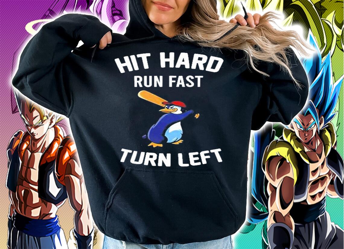Hit Hard Run Fast Turn Left Baseball Emperor Penguin T-Shirt hoodie