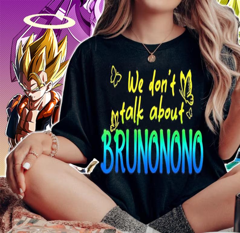We Don't Talk About Brunonono Shirt