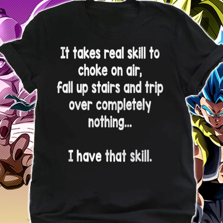 Funny Shirt It Takes Real Skill To Choke On Air Awesome T-shirt