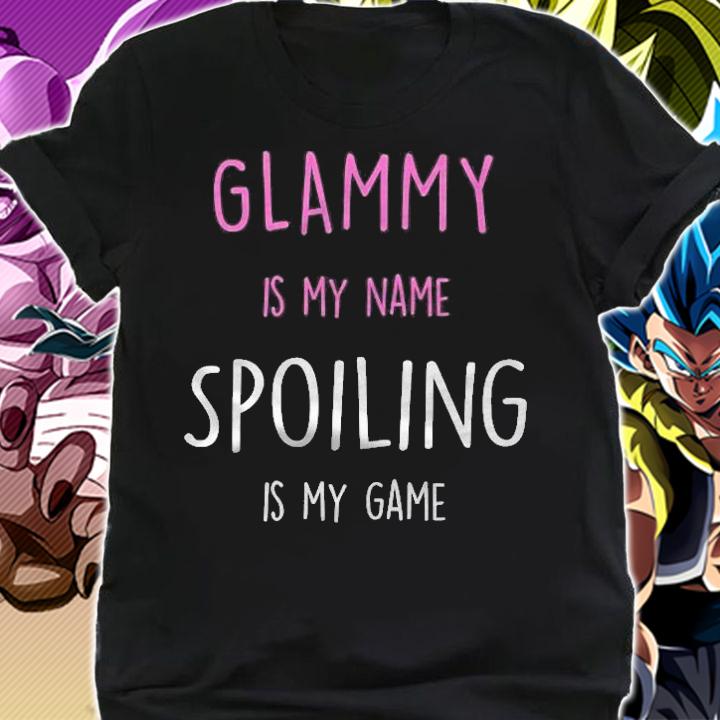 Glammy Is My Name Spoiling Is My Name Grandma Gift Shirt shirt