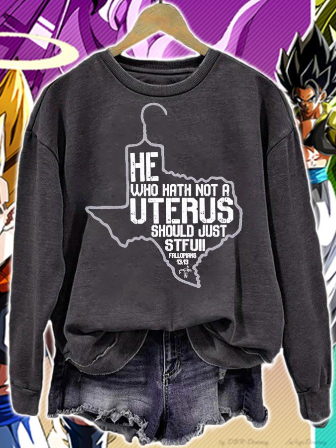 He Who Hath Not A Uterus Should Just Stfu Fallopians 1313 Texas Map Shirt