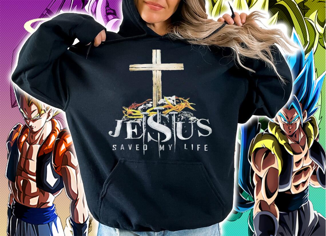 Jesus saved my life T-shirt hoodie