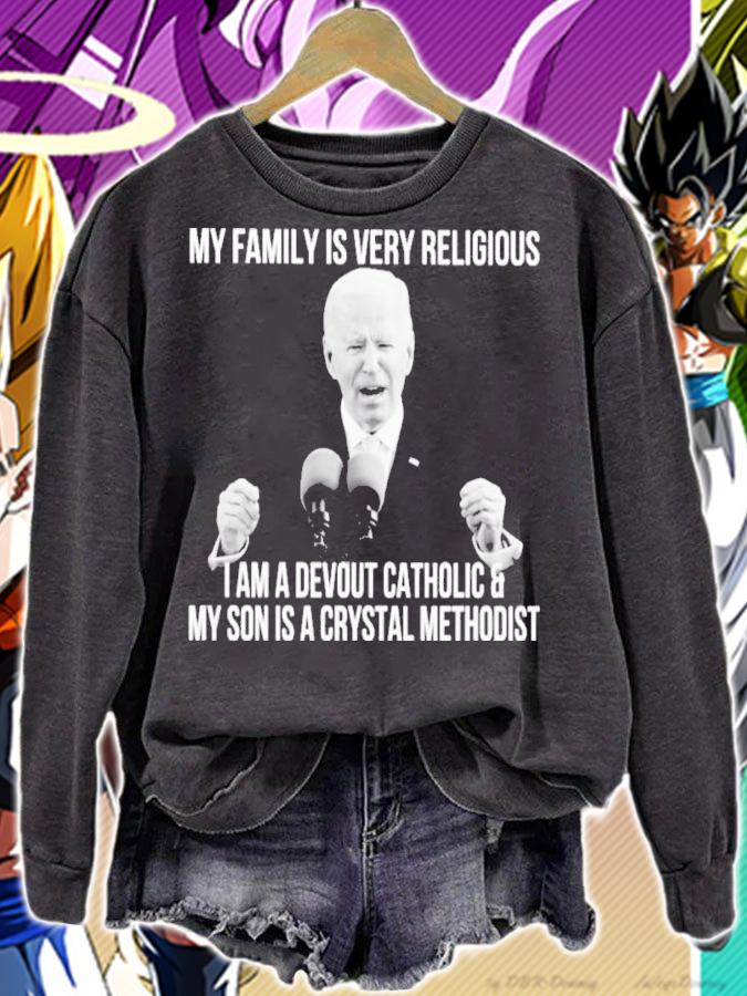 Joe Biden My Family Is Very Religious I Am A Devout Catholic And My Son Shirt sweatshirt