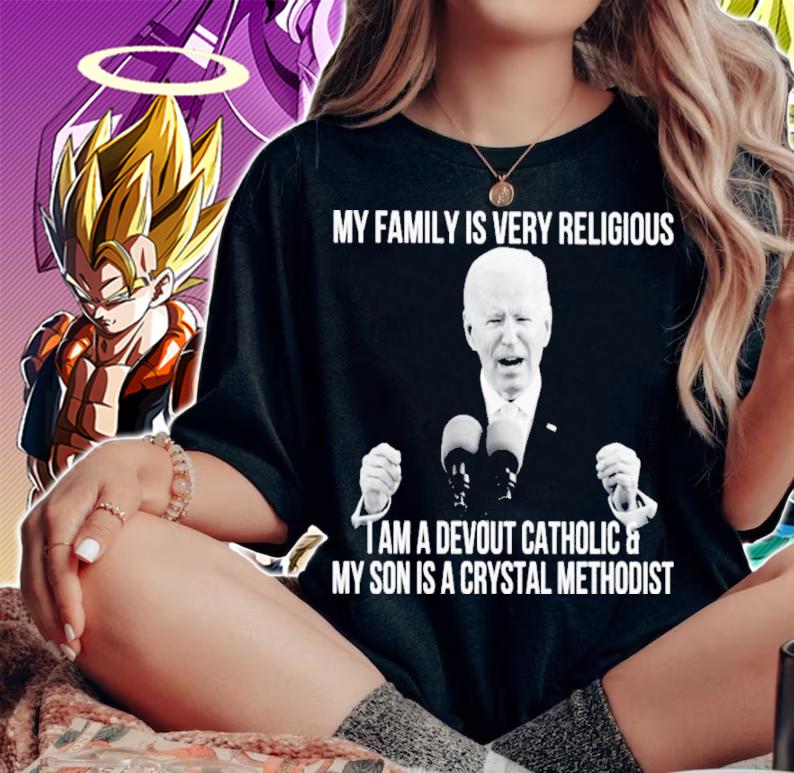 Joe Biden My Family Is Very Religious I Am A Devout Catholic And My Son Shirt woman shirt