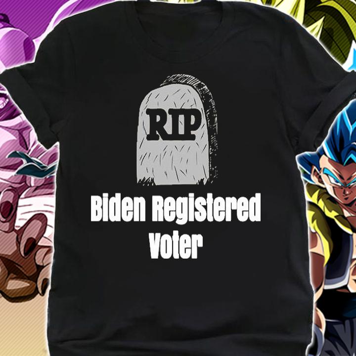 Rip Biden Registered Voter T-Shirt shirt