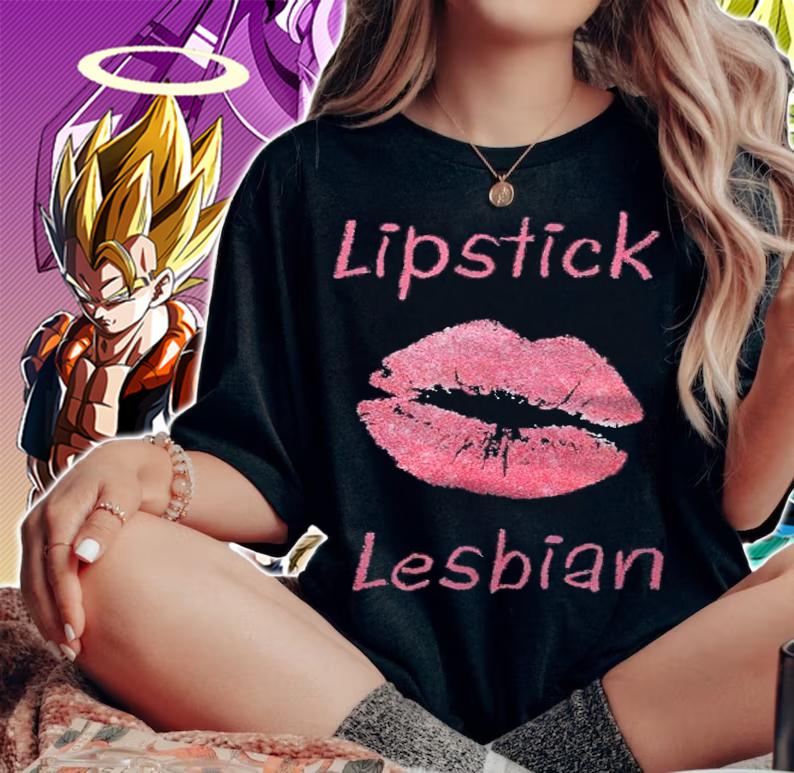 Lipstick Lesbian Lgbt Bisexual Gay Femme Women Gifts Shirt woman shirt