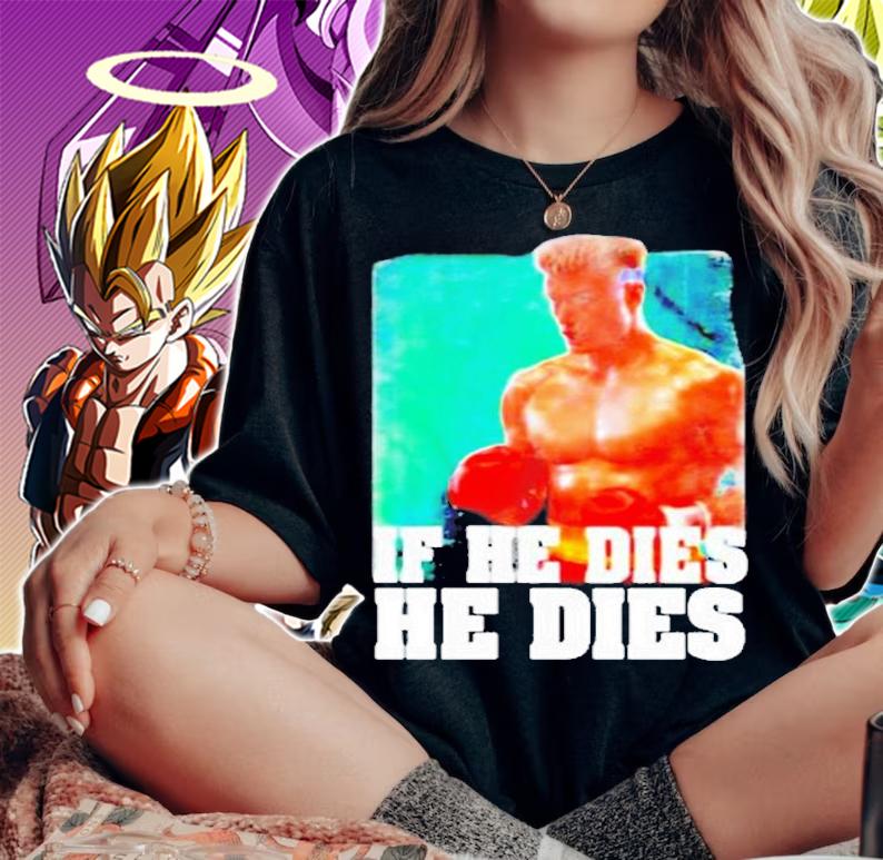 Rocky Distressed If He Dies He Dies Retro T-Shirt woman shirt