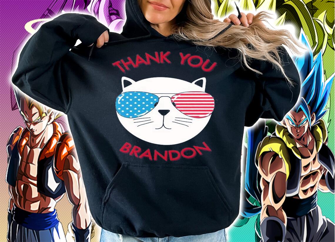 Thank You Brandon Cat Sunglasses USA Flag Funny T-Shirt hoodie
