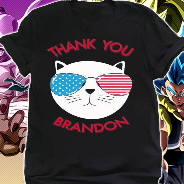 Thank You Brandon Cat Sunglasses USA Flag Funny T-Shirt shirt