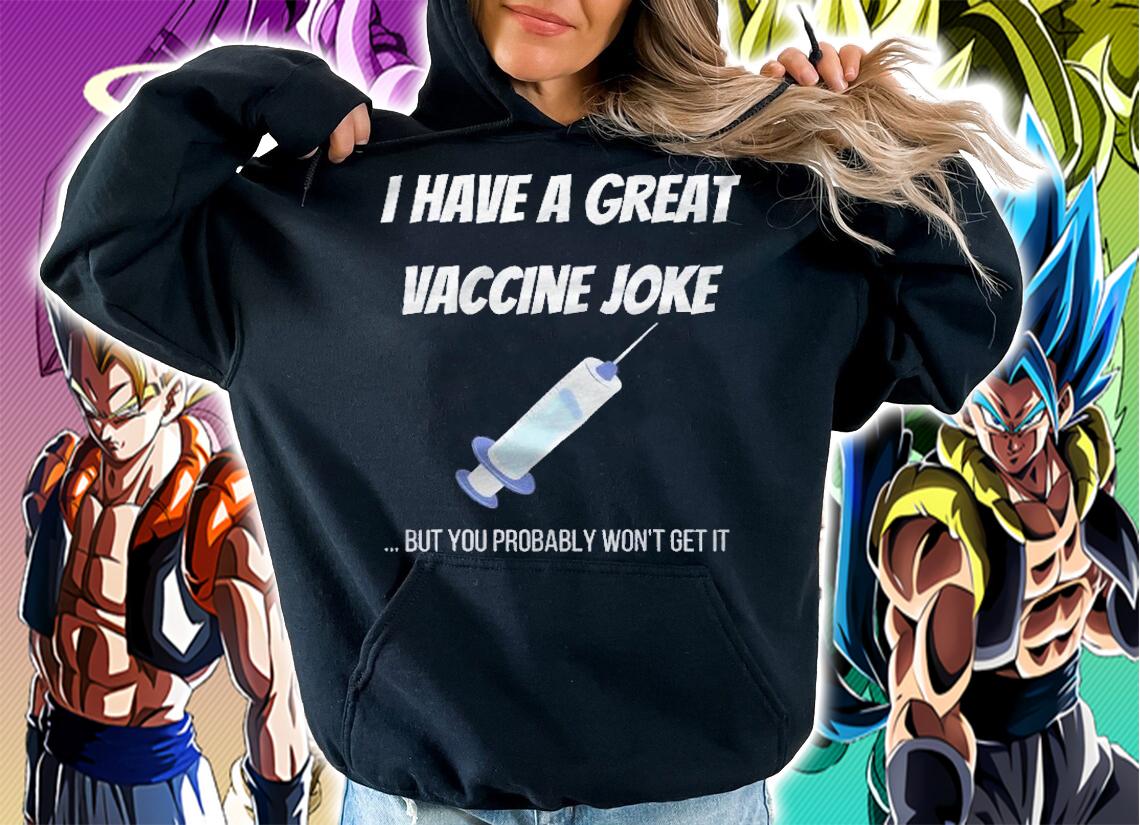 Funny Vaccination Joke Vaccine Jokes Shirt hoodie