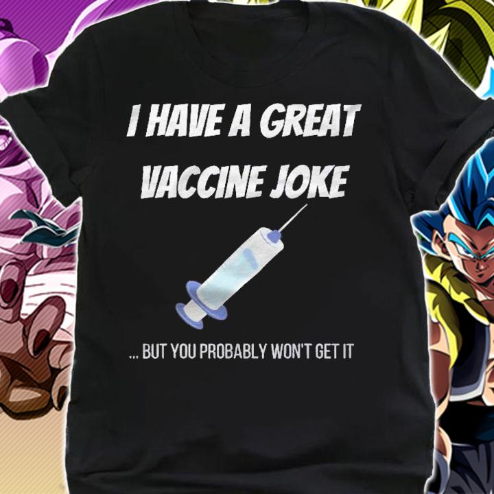 Funny Vaccination Joke Vaccine Jokes Shirt shirt
