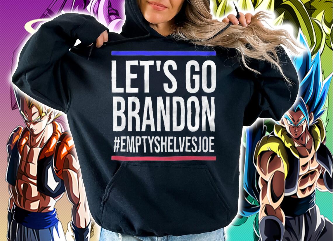 Hot let's Go Brandon #EmptyShelvesJoe Anti President T-Shirt hoodie