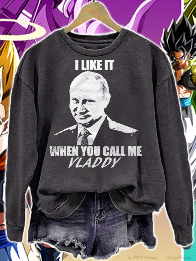 I Like It When You Call Me Vladdy Shirt Mr Putin Shirt