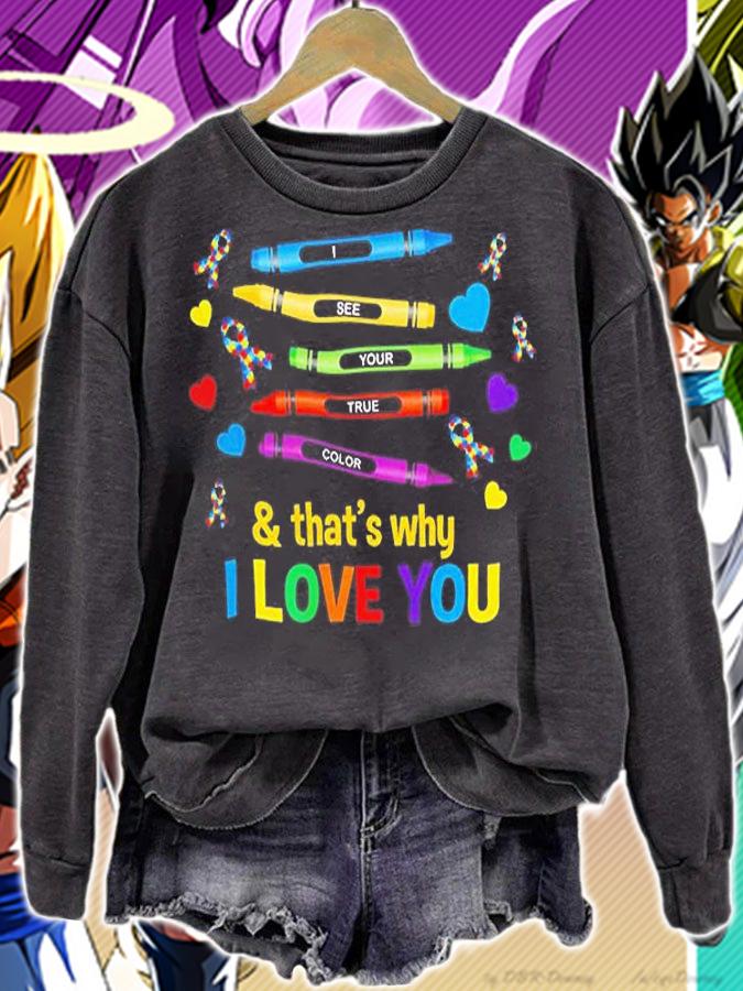 I See Your True Color And Thats Why I Love You T-Shirt sweatshirt