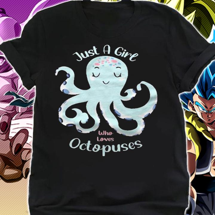 Just A Girl Who Loves Octopuses Cute Womens Octopus Shirt shirt