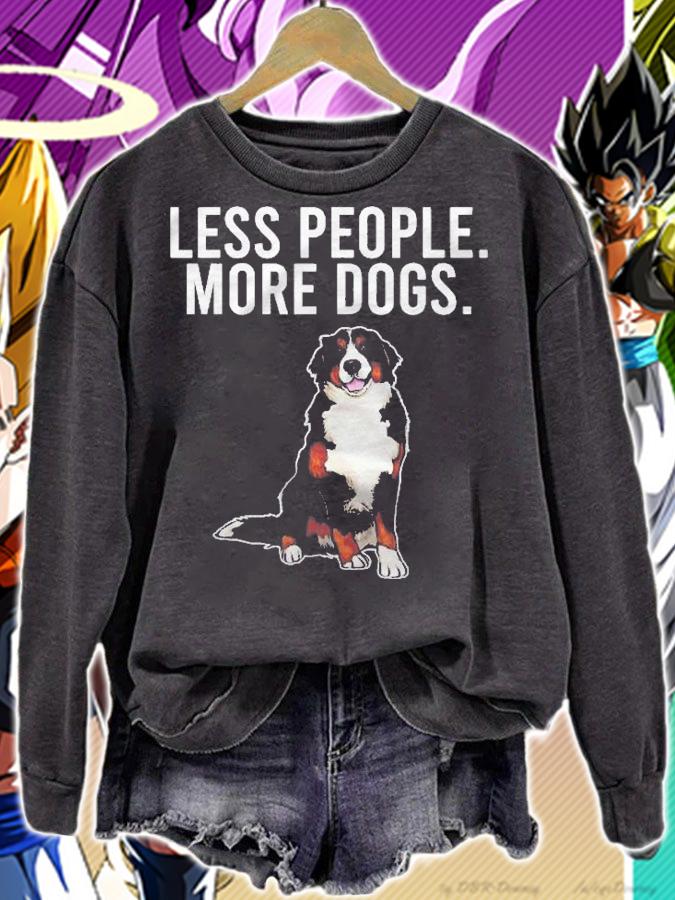 Less People More Dogs Bernese Mountain Dog Funny Introvert Shirt sweatshirt