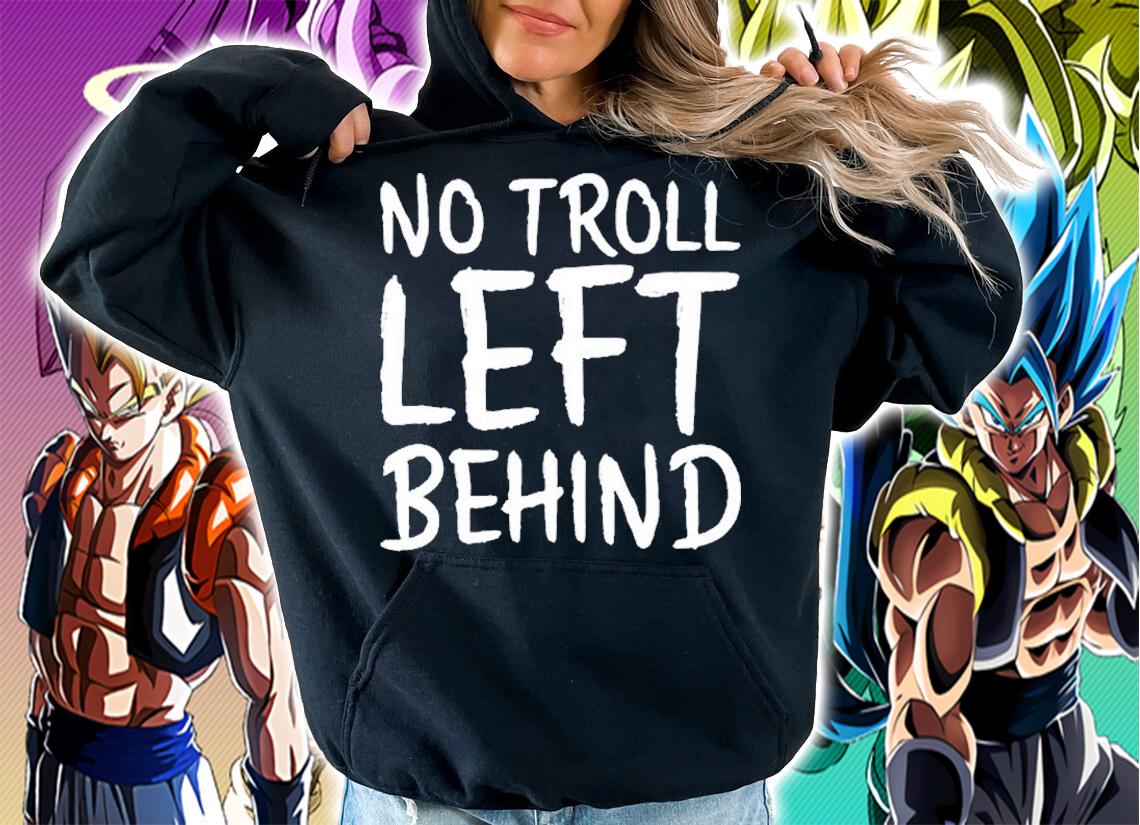 No Troll Left Behind Child Slogan Funny T-Shirt