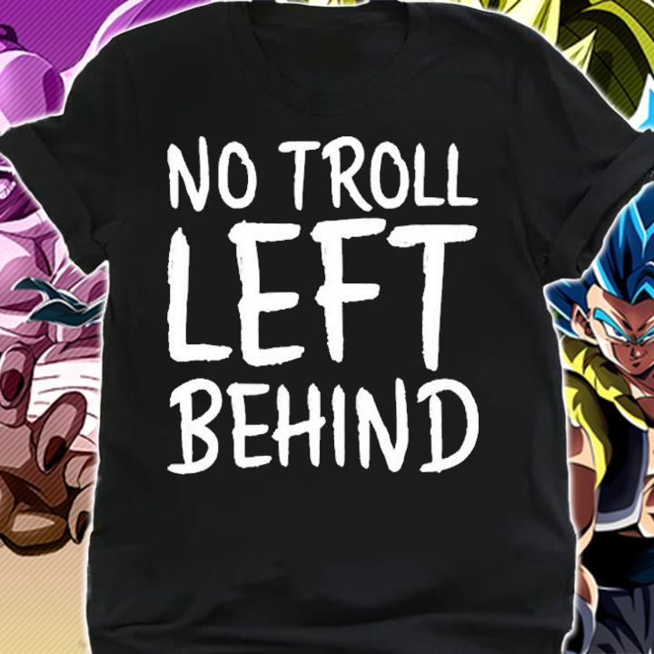 No Troll Left Behind Child Slogan Funny T-Shirt