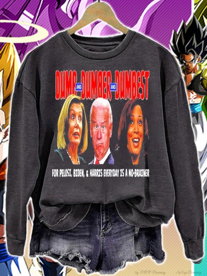 Pelosi Biden Harris Are Dumb And Dumber And Dumbest T-Shirt sweatshirt