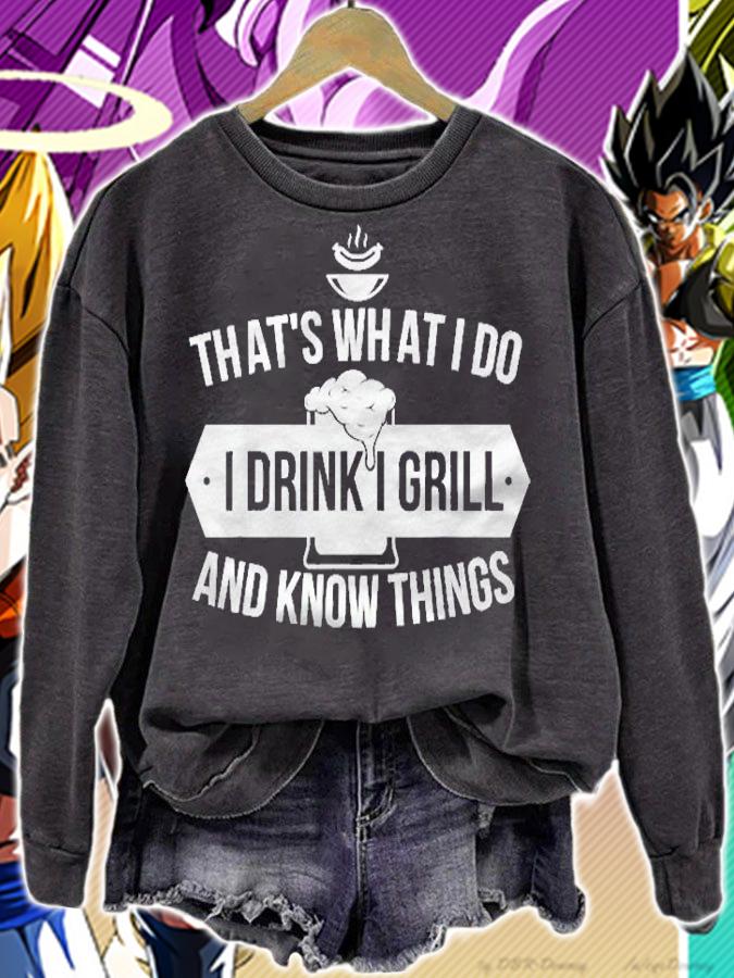Thats What I Do I Drink I Grill And Know Things Beer Bbq Shirt sweatshirt