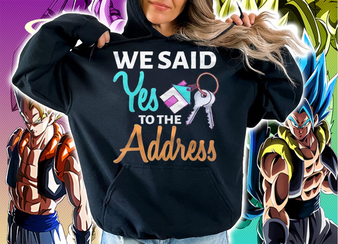 We Said Yes To The Address First Home Owner New Homeowner Shirt