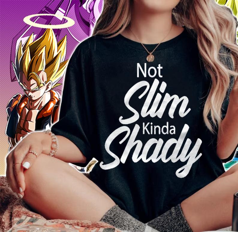 Womens Not Slim Kinda Shady Sarcastic Funny Stylish Shirt woman shirt