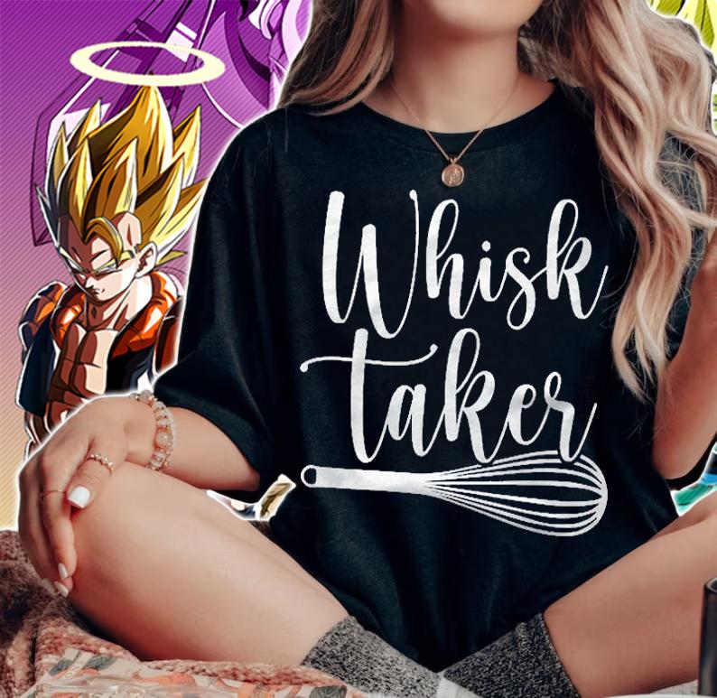 Womens Whisk Taker Funny Baker Bake Cooking Gift Baking Pun Shirt woman shirt