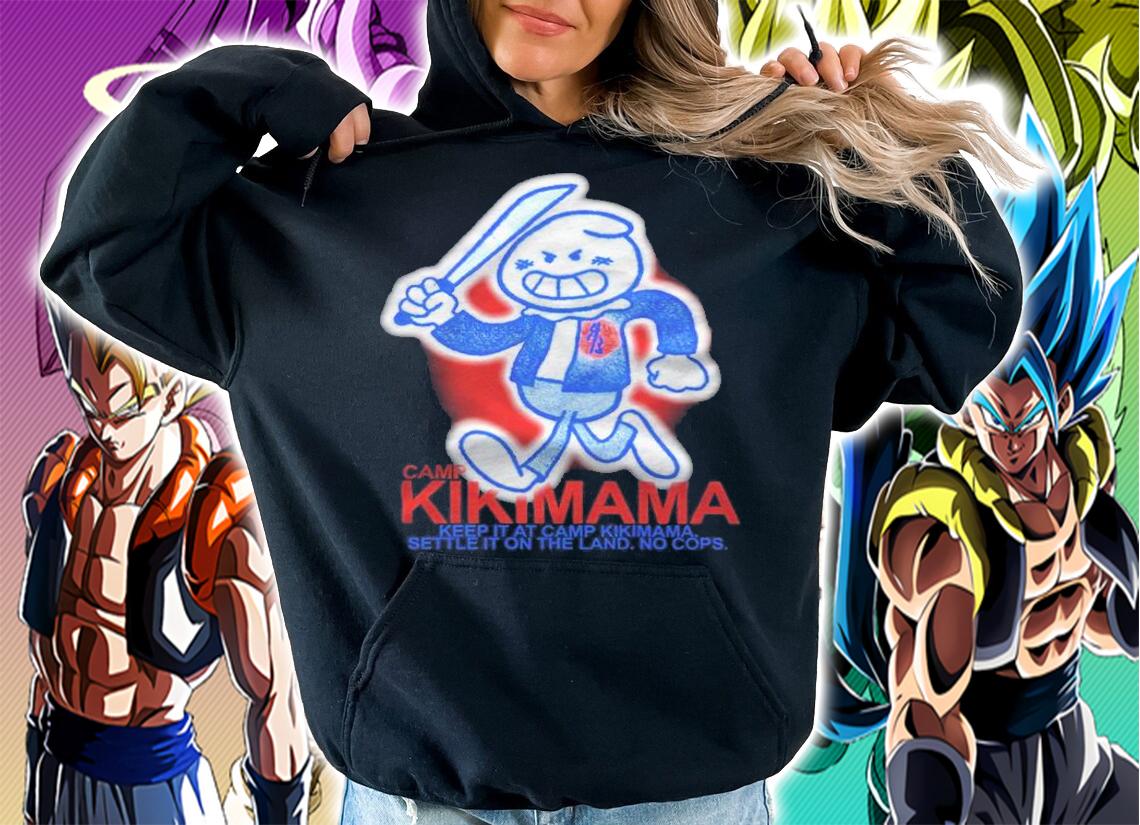 Camp Kikimama Keep It At Camp Kikimama Settle It On The Land No Cops Shirt hoodie