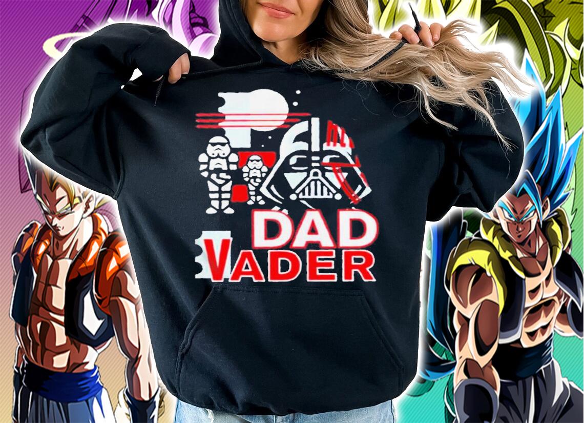 Dad Vader Father's Day Star Wars shirt hoodie