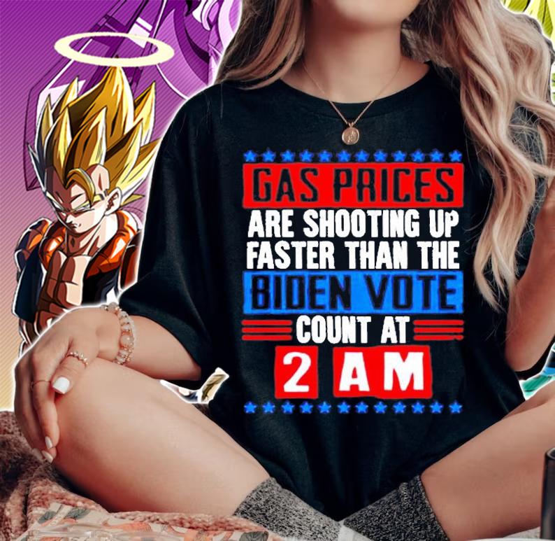Gas Prices Are Shooting Up Faster Than Biden Vote Count At 2 AM T-Shirt