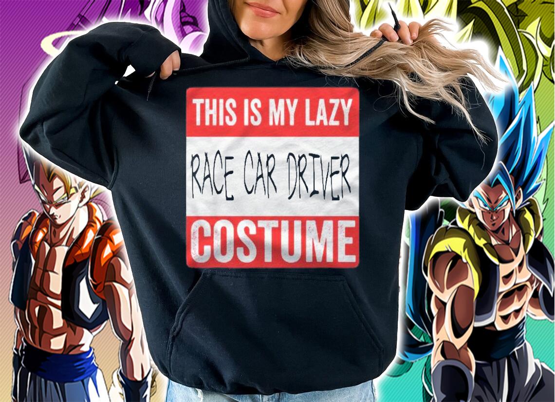 This Is My Lazy Race Car Driver Costume Shirt Halloween Shirt hoodie
