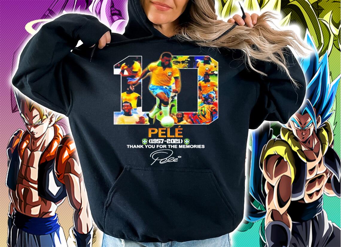 10 PELE 1957 2021 thank you for the memories t-shirt hoodie