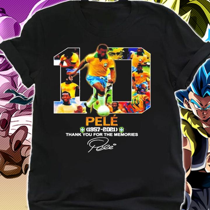 10 PELE 1957 2021 thank you for the memories t-shirt shirt