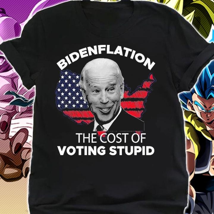 Funny Biden Inflation ,Bidenflation The Cost Of Voting Stupid T-Shirt shirt