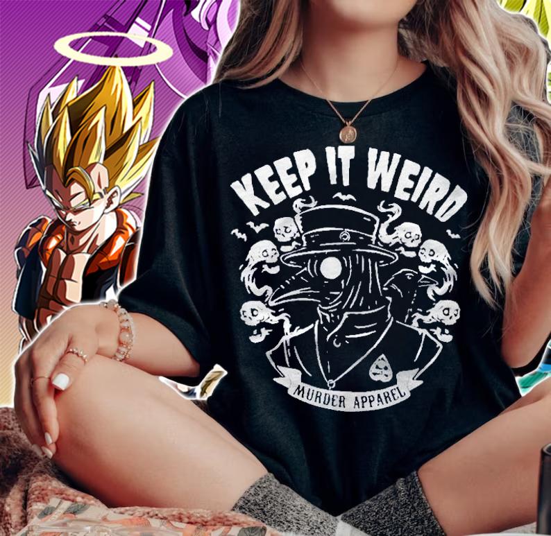 Keep It Weird Murder Apparel Shirt woman shirt