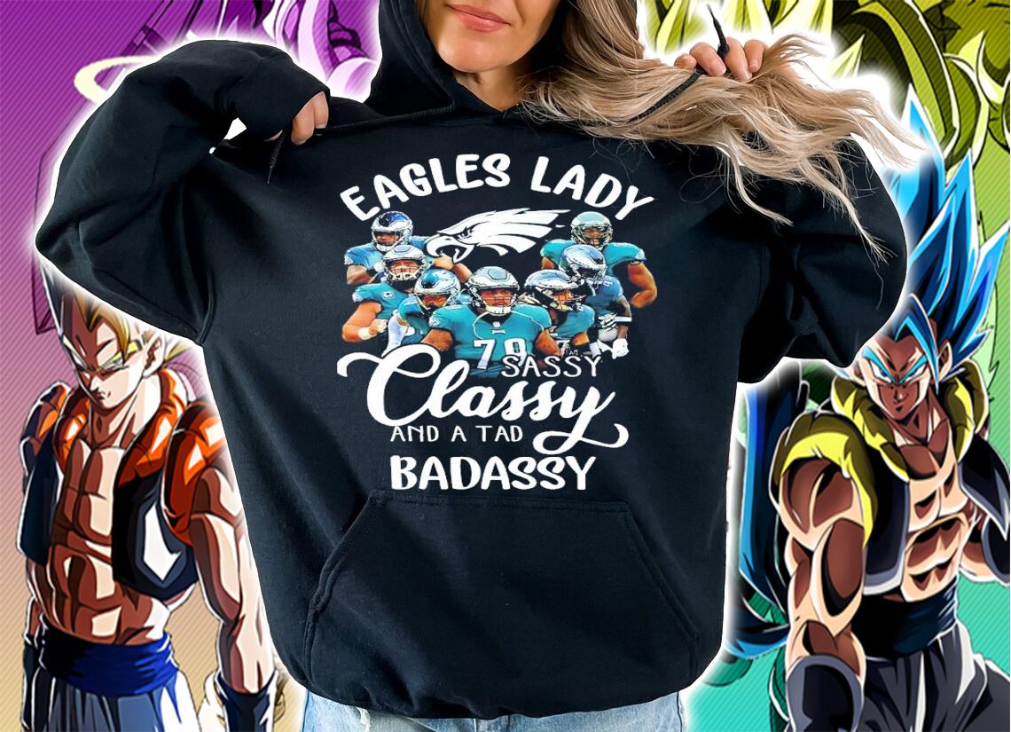 Eagles lady sassy classy and a tad badassy shirt