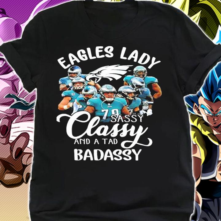 Eagles lady sassy classy and a tad badassy shirt