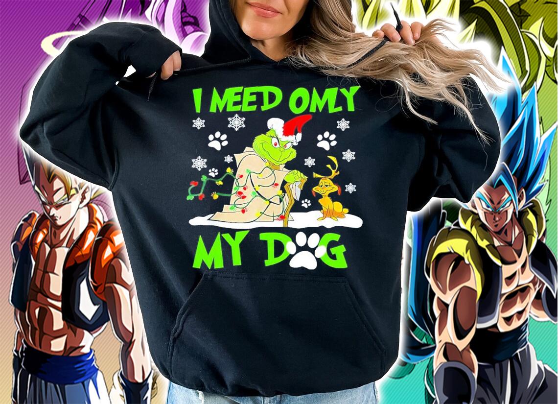 Grinch Santa And Max Dog I Need Only My Dog Shirt hoodie