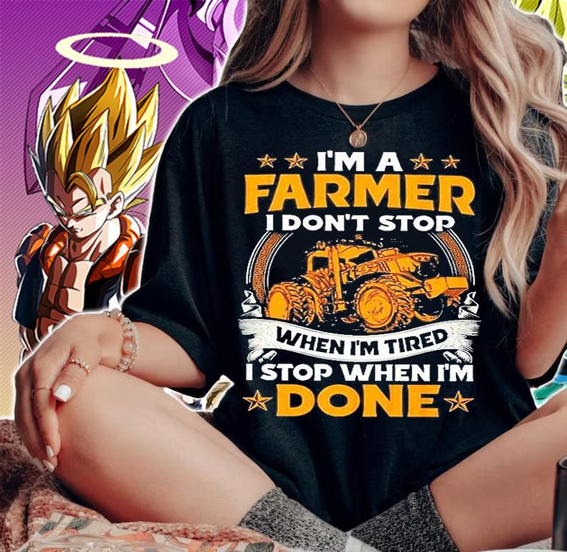 I'm A Farmer I Don't Stop When I'm Tired I Stop When I'm Done Shirt
