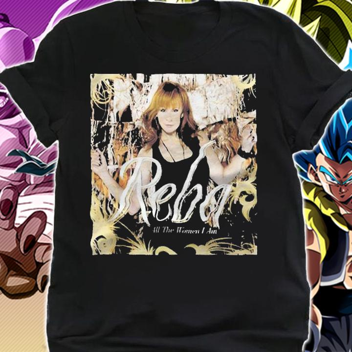 Reba McEntire all the women I am T-shirt shirt