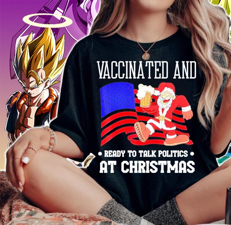 Santa Vaccinated And Ready To Talk Politics At Christmas Shirt