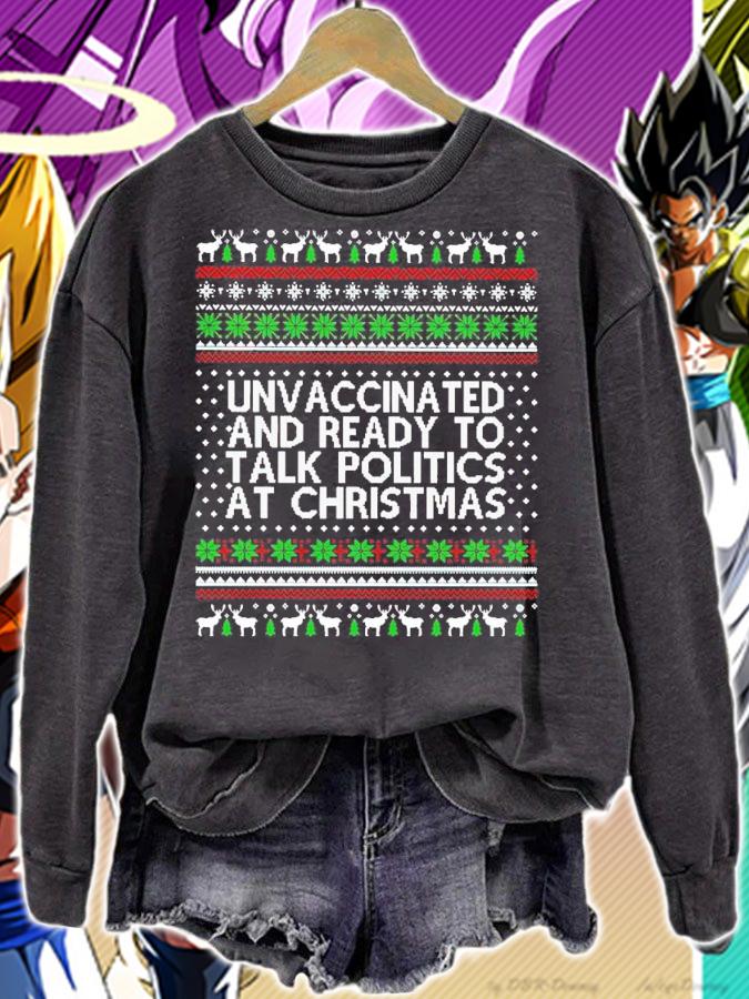 Unvaccinated And Ready To Talk Politics At Ugly Christmas Shirt