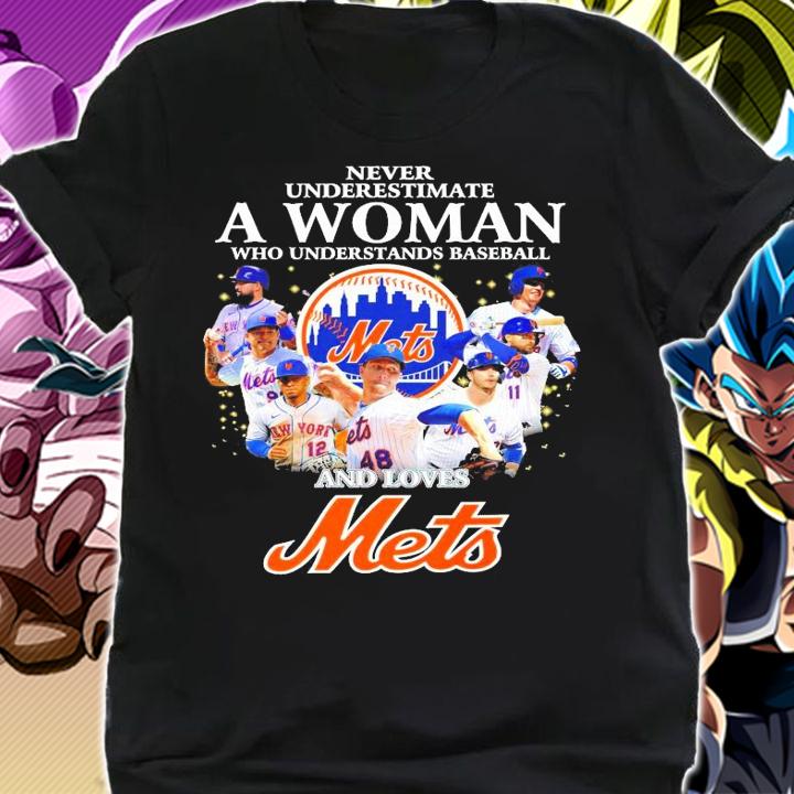 Never underestimate a woman who understands baseball METS shirt