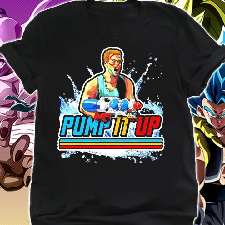 Pump it up shirt