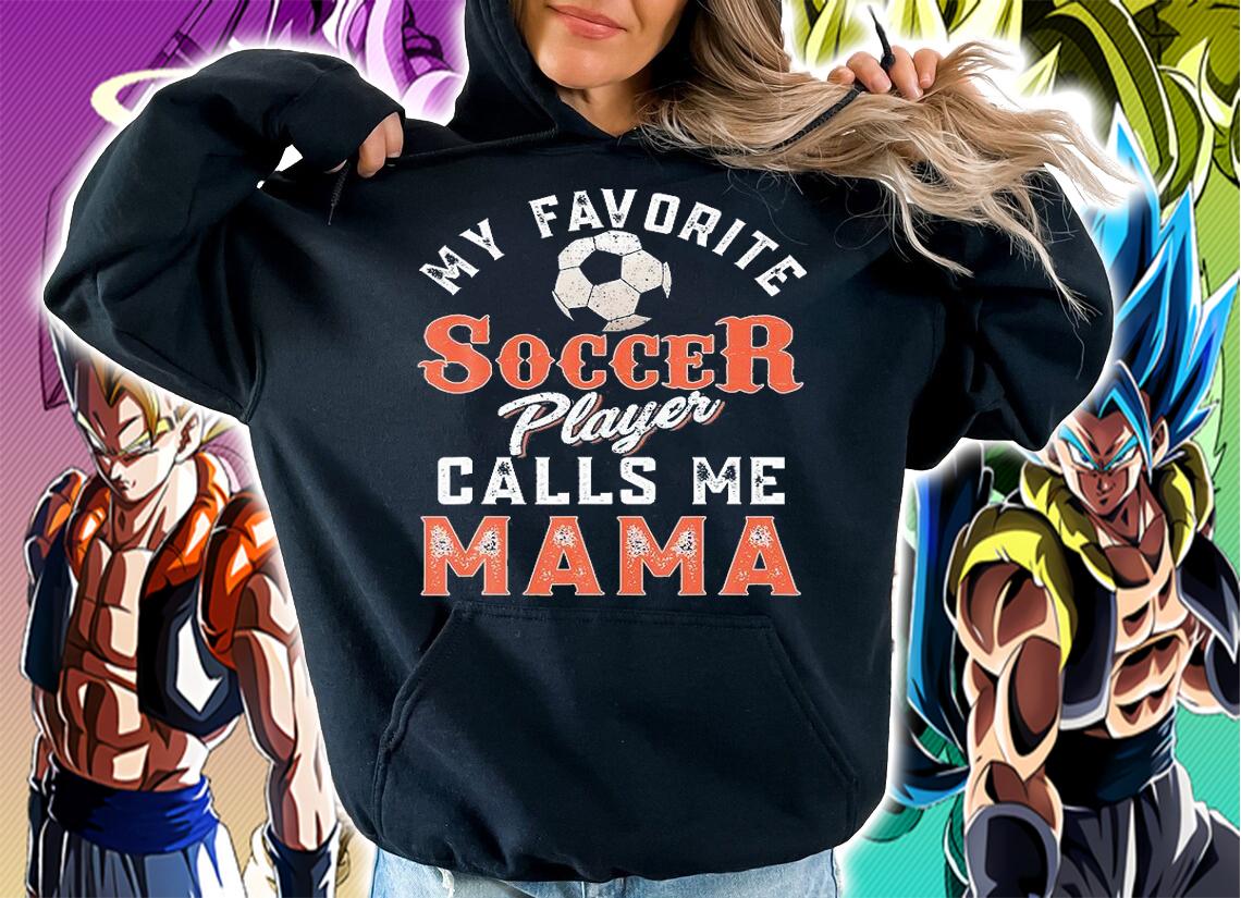 My Favorite Soccer Player Calls Me Mama T-Shirt