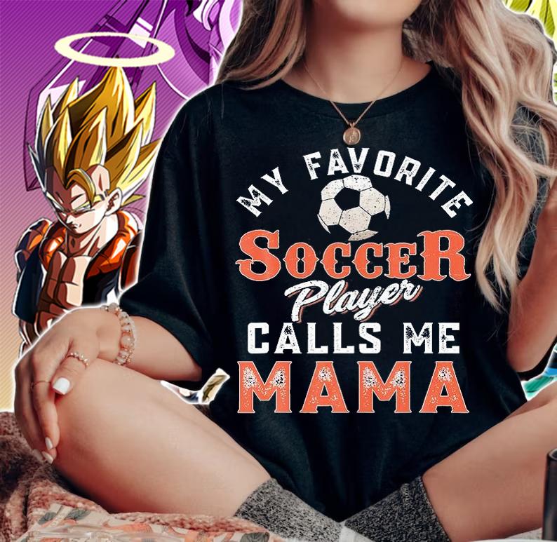 My Favorite Soccer Player Calls Me Mama T-Shirt