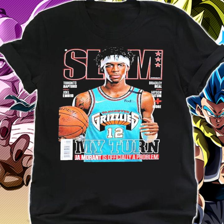 Slam Grizzlies my turn JA morant is officially a problem shirt shirt