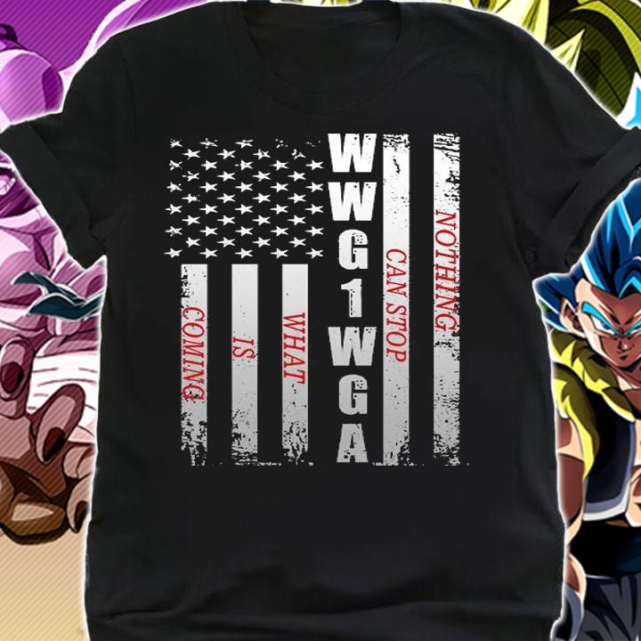 American Flag WWG1WGA Nothing Can Stop What Is Coming t-shirt shirt