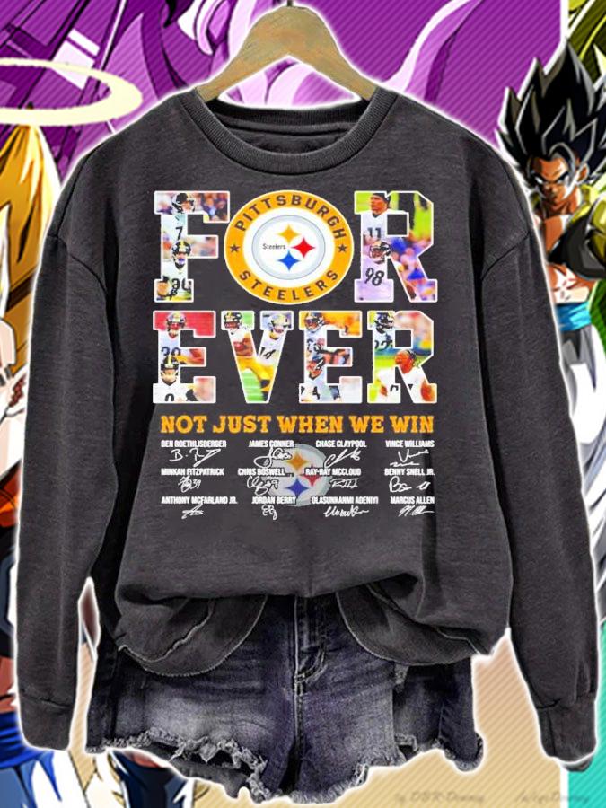 Forever Pittsburgh Steelers not just when we win t-shirt sweatshirt